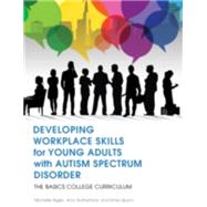 Developing Workplace Skills for Young Adults With Autism Spectrum Disorder by Rigler, Michelle; Rutherford, Amy; Quinn, Emily, 9781849057998