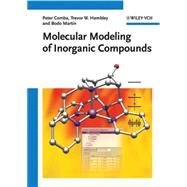 Molecular Modeling of Inorganic Compounds by Comba, Peter; Hambley, Trevor W.; Martin, Bodo, 9783527317998