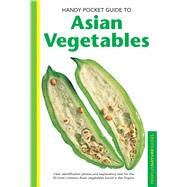 Handy Pocket Guide to Asian Vegetables by Hutton, Wendy; Mealin, Peter, 9780794607999