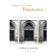 Martin Luther's Theology by Bayer, Oswald, 9780802827999