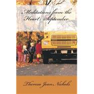 Meditations from the Heart September by Nichols, Theresa Jean, 9781502827999