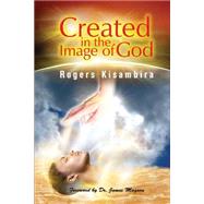 Created in the Image of God by Kisambira, Rogers, 9781505657999