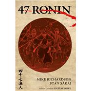 47 Ronin by Richardson, Mike; Sakai, Stan; Kindzierski, Lovern, 9781506717999