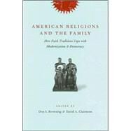 American Religions And the Family by Browning, Don S., 9780231138000