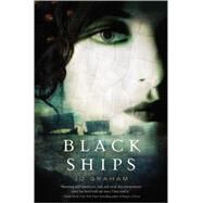 Black Ships by Graham, Jo, 9780316068000