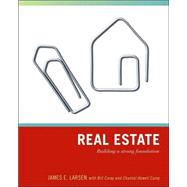 Real Estate : Building a Strong Foundation by James E. Larsen (Wright State Univ.); With:  Bill Carey; With:  Chantal Howell Carey, 9780470038000