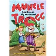 Muncle Trogg by Foxley, Janet; O'Kif, 9780545378000