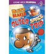 Buzz Beaker and the Outer Space Trip by Meister, Cari, 9781434228000