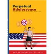 Perpetual Adolescence by Porterfield, Sally; Polette, Keith; Baumlin, Tita French, 9781438428000