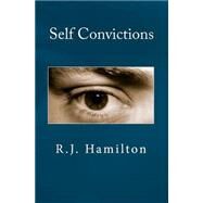Self Convictions by Hamilton, R. J., 9781453658000