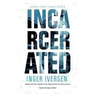 Incarcerated by Iversen, Inger, 9781500798000