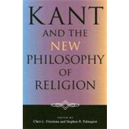 Kant And the New Philosophy of Religion by Firestone, Chris L.; Palmquist, Stephen R., 9780253218001