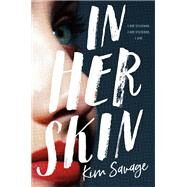 In Her Skin by Savage, Kim, 9780374308001