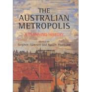 Australian Metropolis: A Planning History by Freestone,Robert, 9780419258001