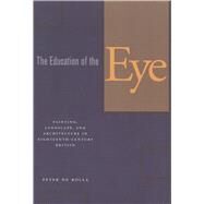 The Education of the Eye by de Bolla, Peter, 9780804748001