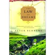 The Law of Dreams A Novel by BEHRENS, PETER, 9780812978001