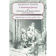 A SENTIMENTAL JOURNEY THROUGH FRANCE AND ITALY AND CONTINUATION OF THE BRAMINE'S JOURNAL: With Related Texts by Sterne, Laurence; New, Melvyn; Day, W. G.; Day, Geoffrey, 9780872208001