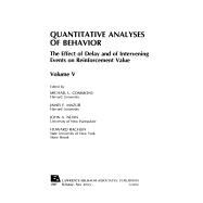 The Effect of Delay and of Intervening Events on Reinforcement Value: Quantitative Analyses of Behavior, Volume V by Commons; Michael L., 9780898598001
