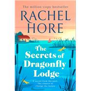 The Secrets of Dragonfly Lodge Discover the captivating new novel from the million-copy bestseller Rachel Hore by Hore, Rachel, 9781398518001
