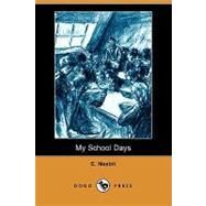 My School Days by NESBIT E, 9781406598001