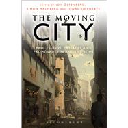 The Moving City Processions, Passages and Promenades in Ancient Rome by Ostenberg, Ida; Malmberg, Simon; Bjrnebye, Jonas, 9781472528001