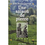 Une saison de pierre by Jean-Marie Chevrier, 9782226078001