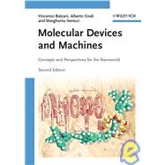 Molecular Devices and Machines Concepts and Perspectives for the Nanoworld by Balzani, Vincenzo; Credi, Alberto; Venturi, Margherita, 9783527318001