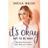 It's Okay Not to Be Okay by Walsh, Sheila, 9780801078002