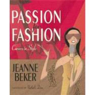 Passion for Fashion Careers in Style by Beker, Jeanne; Dion, Nathalie, 9780887768002