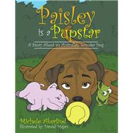 Paisley Is a Pupstar by Akerlind, Michele; Majan, Daniel, 9781514498002