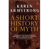 A Short History of Myth by Armstrong, Karen, 9781841958002