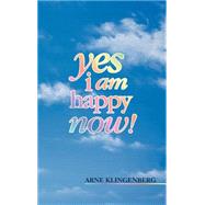 Yes I Am Happy Now! by Klingenberg, Arne, 9781876538002