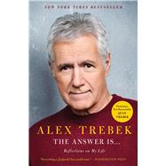 The Answer Is . . . Reflections on My Life by Trebek, Alex, 9781982158002