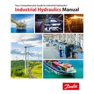 Industrial Hydraulics Manual (TC-101-T) by Danfoss, 9798218158002