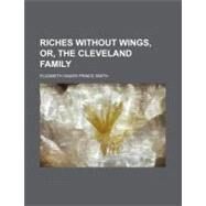 Riches Without Wings by Smith, Elizabeth Oakes Prince, 9780217278003