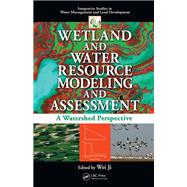 Wetland and Water Resource Modeling and Assessment by Ji, Wei, 9780367388003