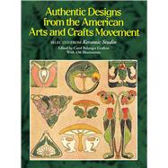 Authentic Designs from the American Arts and Crafts Movement by Grafton, Carol Belanger, 9780486258003
