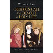 A Serious Call to a Devout and Holy Life by Law, William; Overton, J.H., 9780486498003