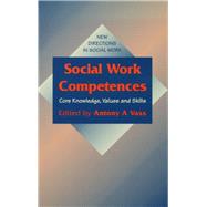 Social Work Competences Core Knowledge, Values and Skills by Antony A Vass; Barbara Harrison, 9780803978003