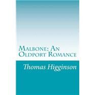 Malbone by Higginson, Thomas Wentworth, 9781502368003