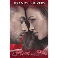 Heart on Fire by Rivers, Brandy L.; Shaner, Tara, 9781502748003