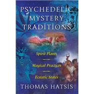 Psychedelic Mystery Traditions by Hatsis, Thomas, 9781620558003