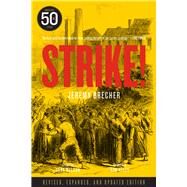 Strike! Fiftieth Anniversary Edition by Brecher, Jeremy; Kelly, Kim; Nelson, Sara, 9781629638003