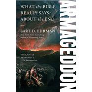Armageddon What the Bible Really Says about the End by Ehrman, Bart D., 9781982148003