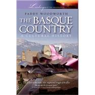 The Basque Country A Cultural History by Woodworth, Paddy, 9780195328004