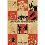 Global Entrepreneurship: Environment and Strategy by KSHETRI; NIR B, 9780415888004