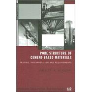 Pore Structure of Cement-Based Materials: Testing, Interpretation and Requirements by Aligizaki; Kalliopi K., 9780419228004