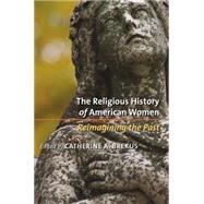 The Religious History of American Women by Brekus, Catherine A., 9780807858004