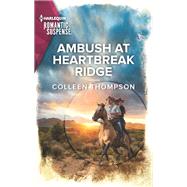 Ambush at Heartbreak Ridge by Colleen Thompson, 9781335738004