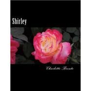 Shirley by Bronte, Charlotte, 9781502598004